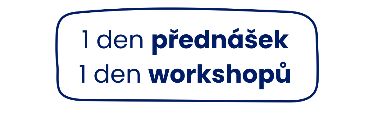 1 den přednášek, 1 den workshopů